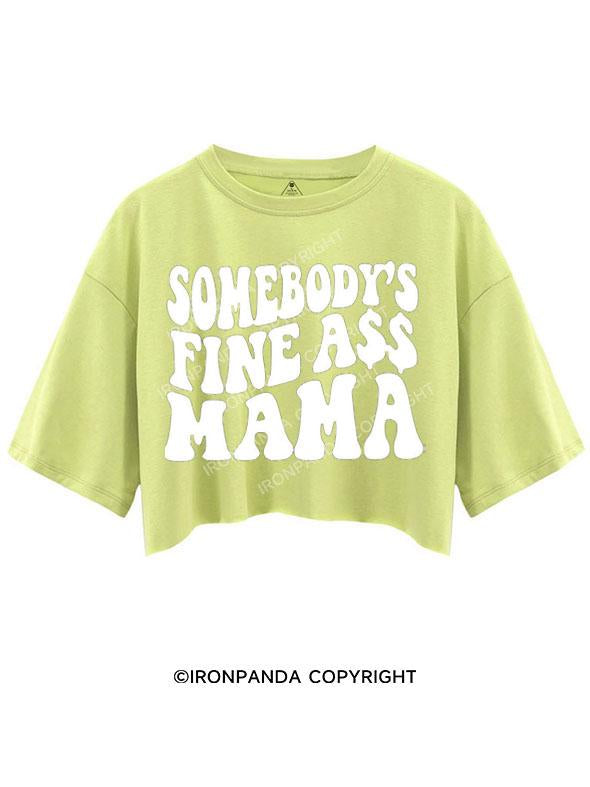 SOMEBODY'S FINE ASS MAMA CROP TOPS