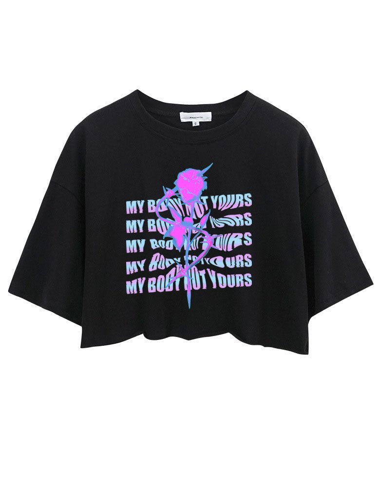 MY BODY NOT YOURS CROP TOPS