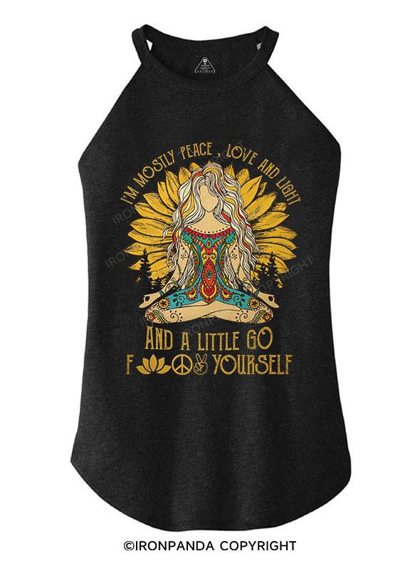 I'm Mostly Peace Love And Light And A Little Go fuck yourself TRI ROCKER COTTON TANK