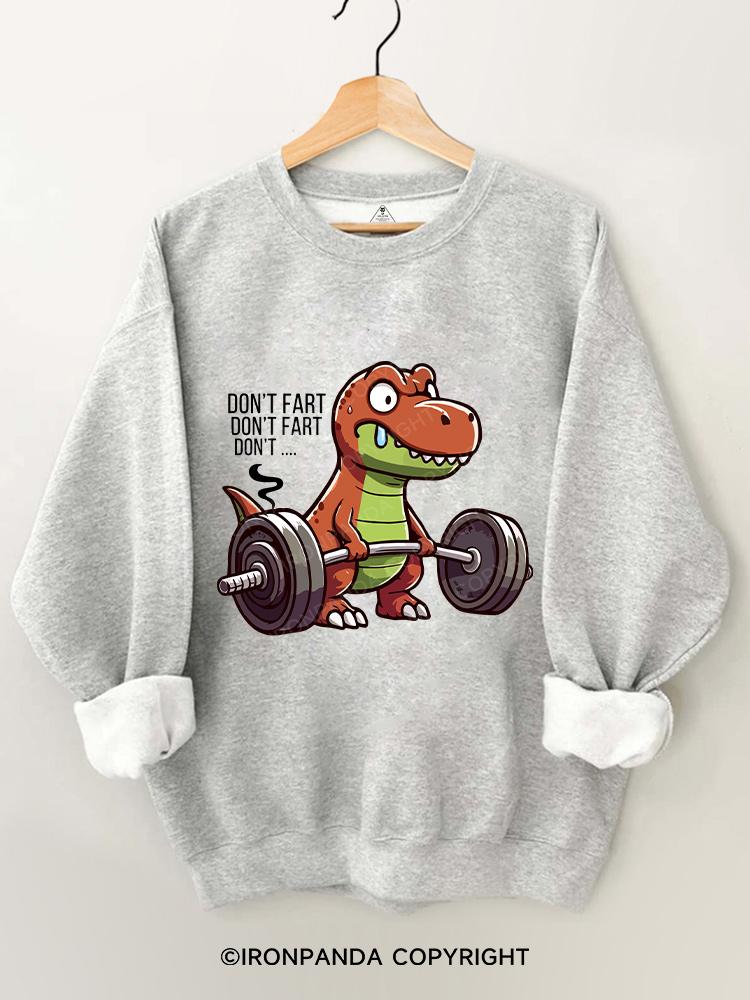 T-Rex Don't Fart  Gym Sweatshirt