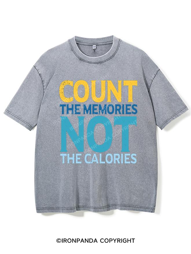 COUNT THE MEMORIES NOT THE CALORIES VINTAGE GYM SHIRT