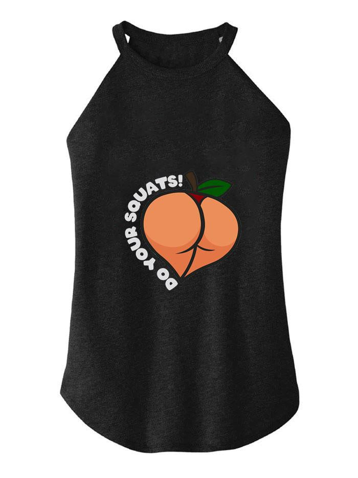 Peach Booty Do Your Squats TRI ROCKER COTTON TANK