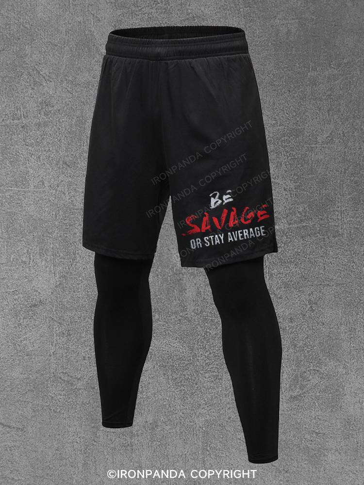 Be Savage Or Stay Average Performance Training Pants