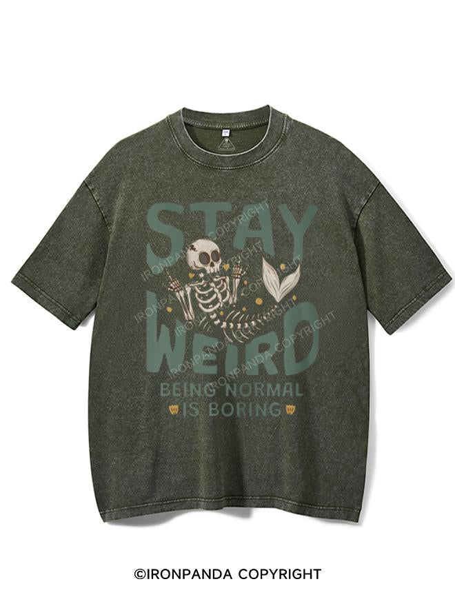 STAY WEIRD BEING NORMAL IS BORING VINTAGE GYM SHIRT