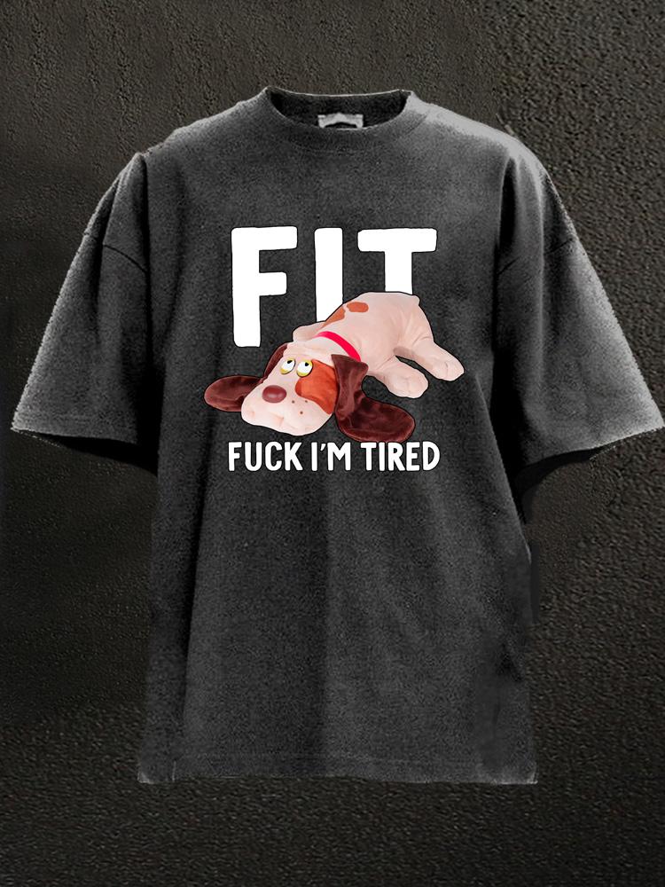 Fuck I'm Tired Washed Gym Shirt