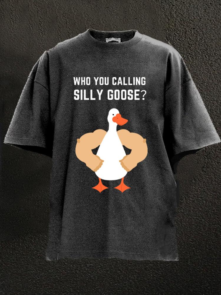 who you calling silly goose Washed Gym Shirt