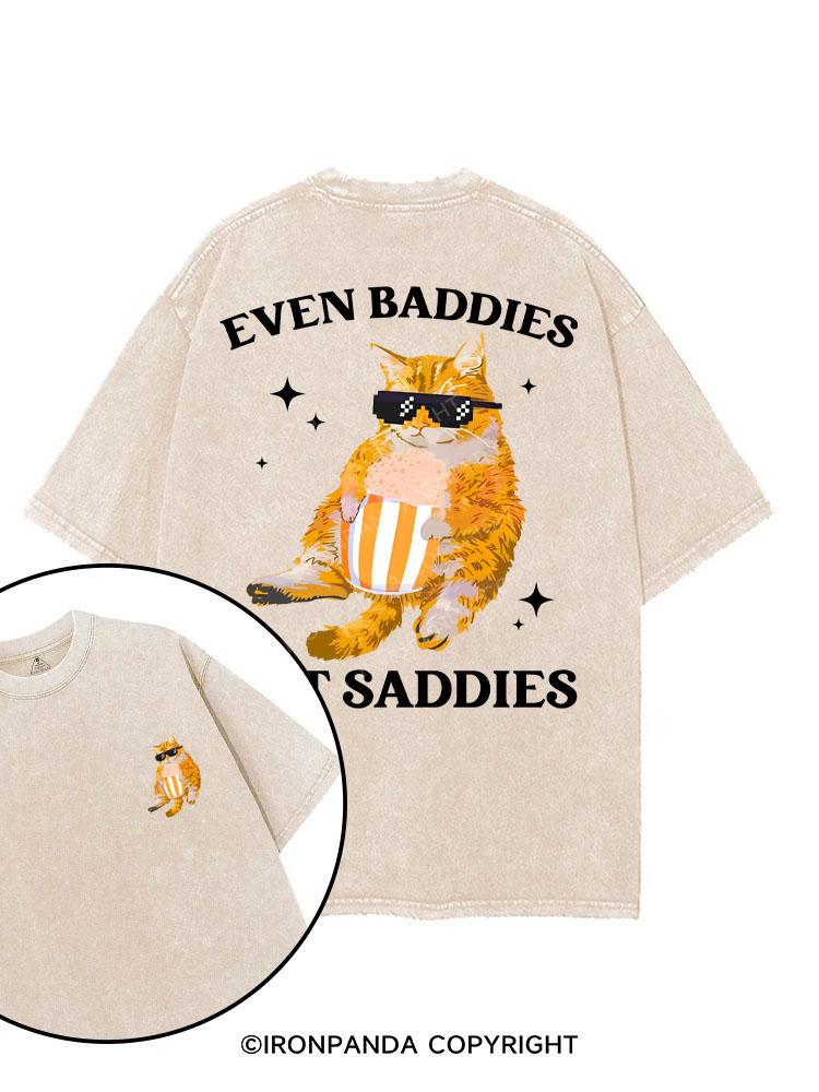 EVEN BADDIES GET SADDIES printed Gym Shirt