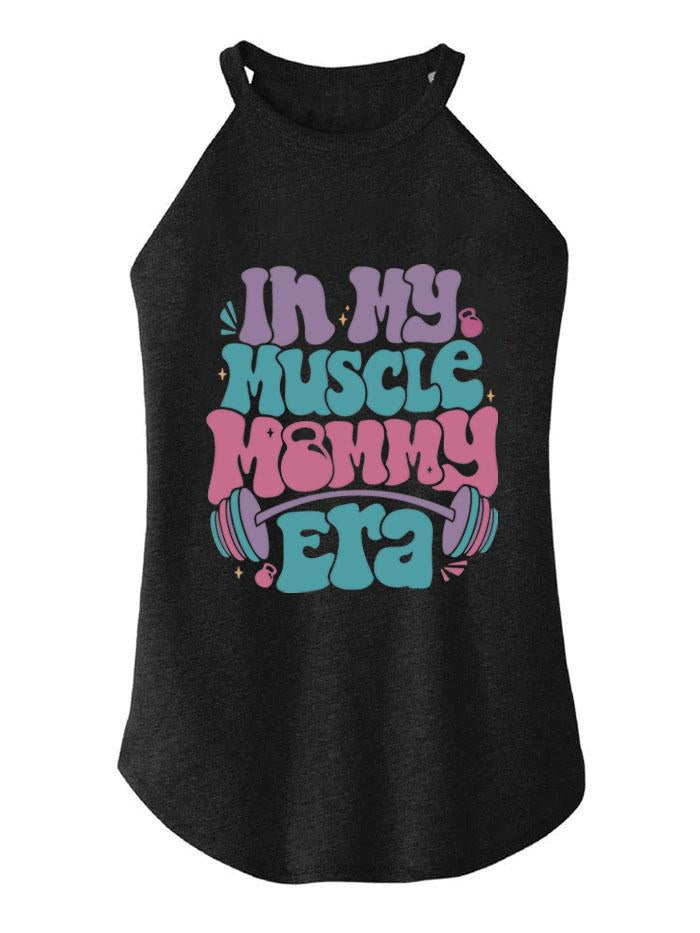 IN MY MUSCLE MOMMY ERA TRI ROCKER COTTON TANK