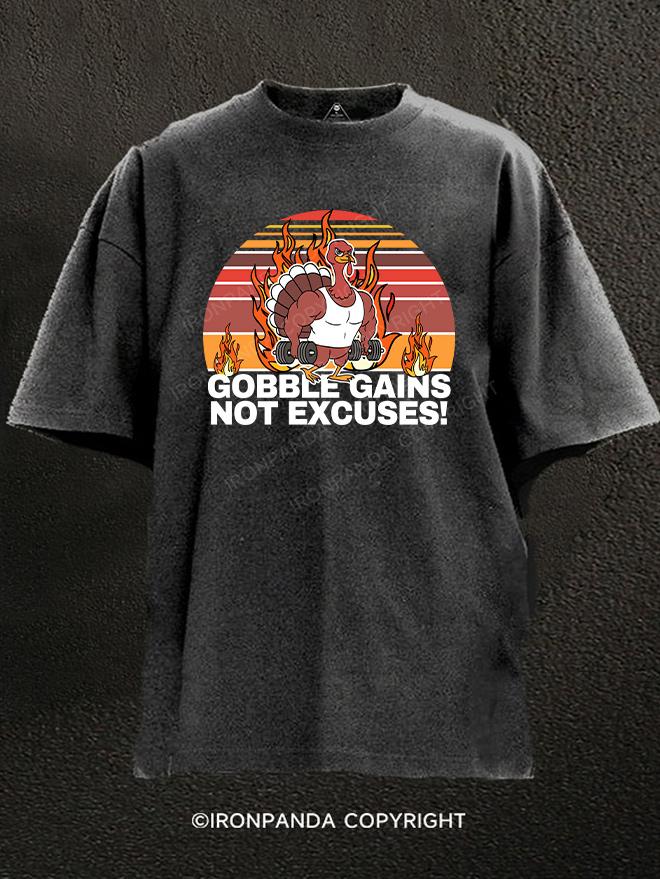 Gobble gains, not excuses! Washed Gym Shirt