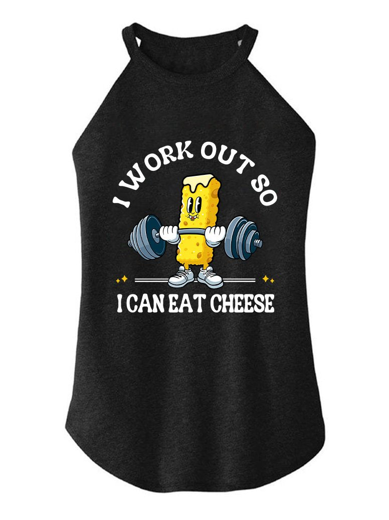 I WORK OUT SO I CAN EAT CHEESE TRI ROCKER COTTON TANK