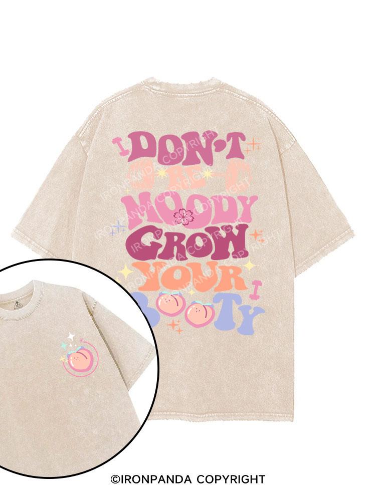 DON'T BE MOODY GROW YOUR BOOTY printed Gym Shirt