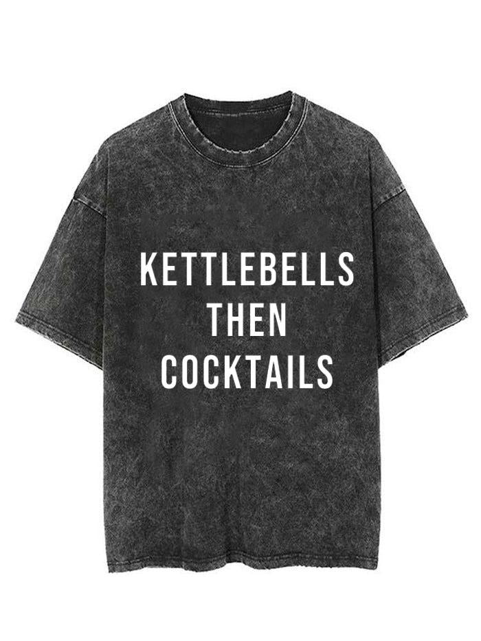 KETTLEBELLS THEN COCKTAILS VINTAGE GYM SHIRT