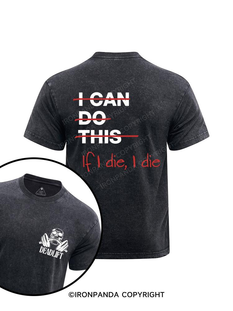 If I die I die printed Washed Gym Shirt