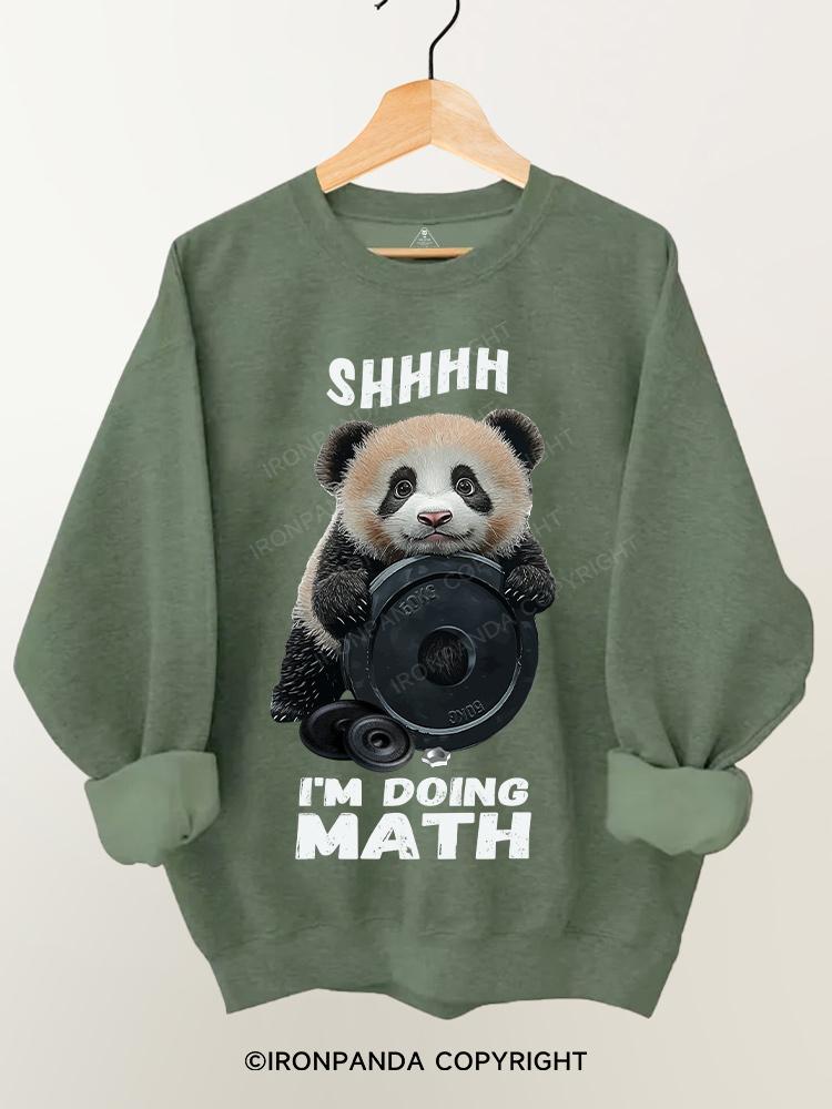 shhhh....I'M DOING MATH PANDA Gym Sweatshirt