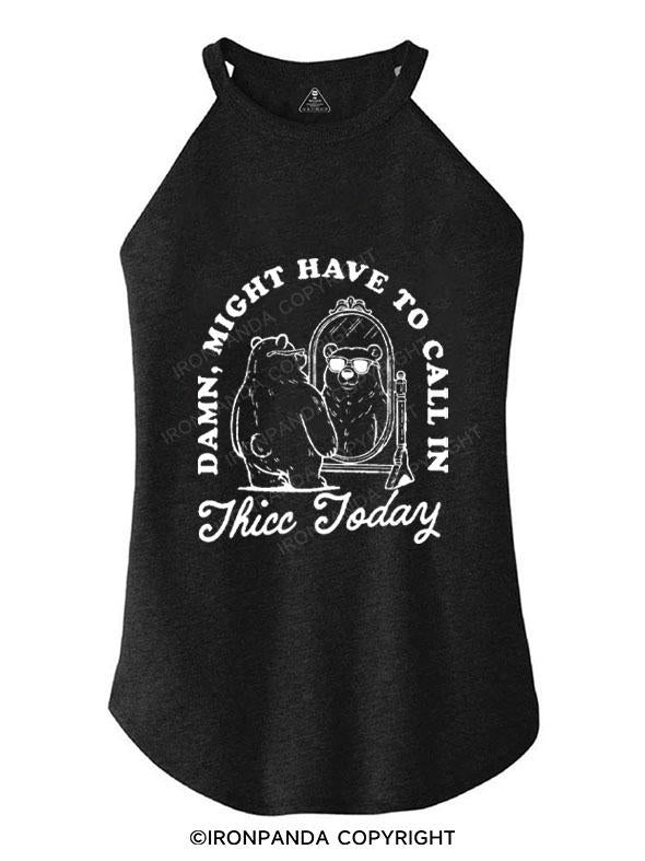 DAMN, MIGHT HAVE TO CALL IN THICC TODAY TRI ROCKER COTTON TANK