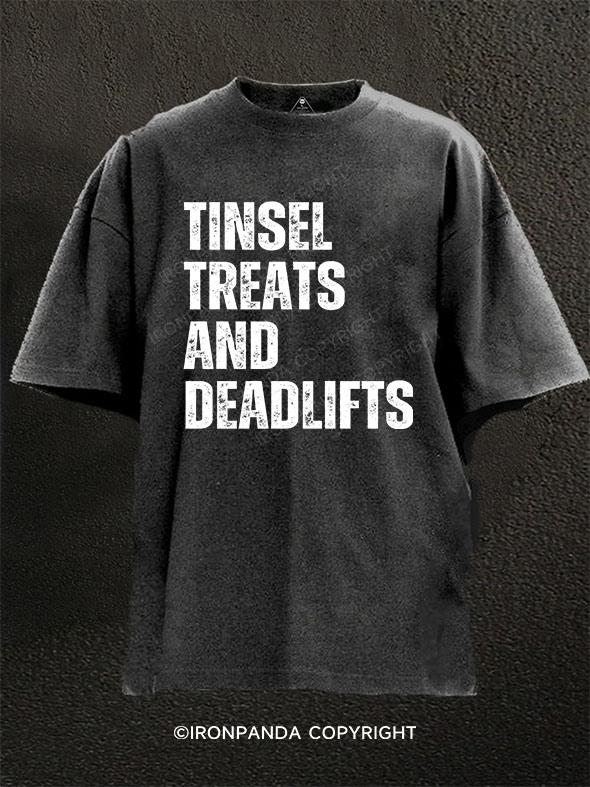 Tinsel treats and deadlifts Washed Gym Shirt