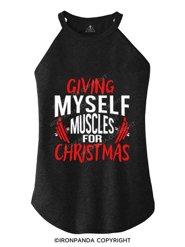 GIVING MYSELF MUSCLES FOR CHRISTMAS TRI ROCKER COTTON TANK