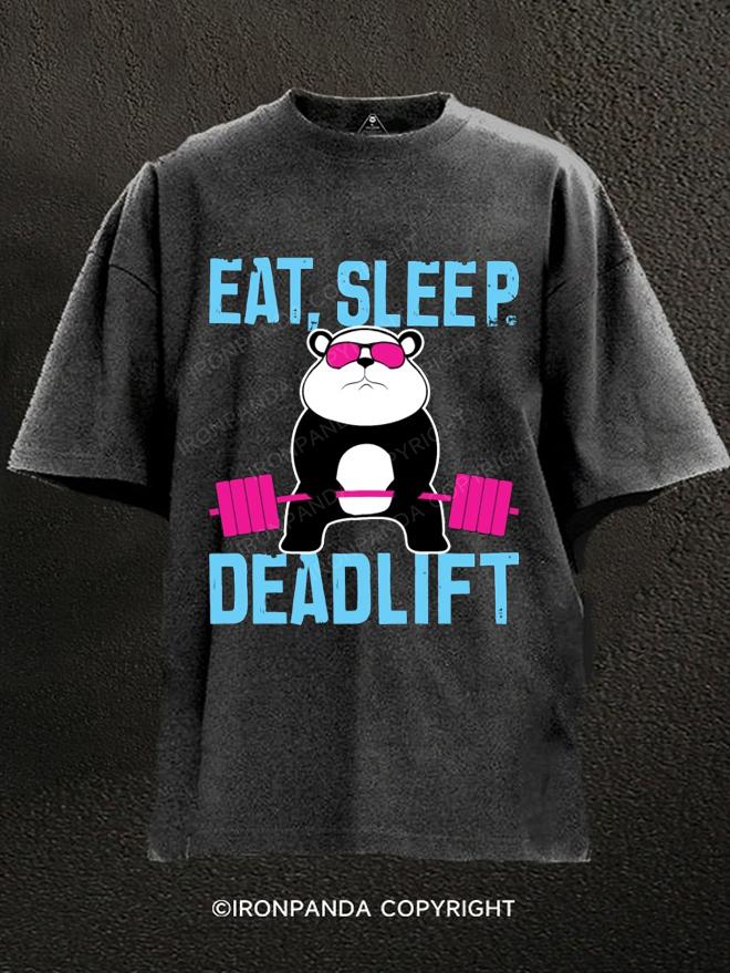 EAT Sleep Deadlift panda Washed Gym Shirt