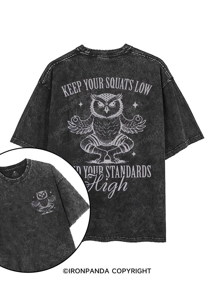 Keep Your Squat Low And Your Standards High printed Gym Shirt