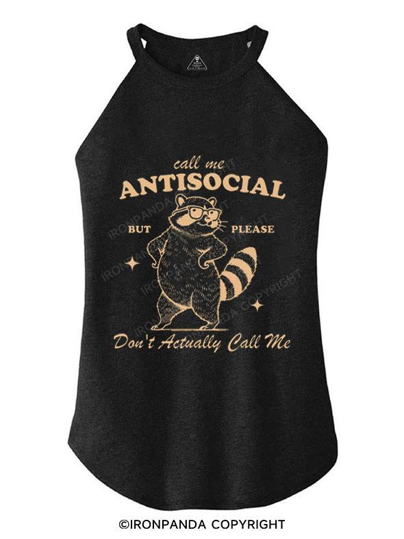 CALL ME ANTISOCIAL BUT PLEASE DON'T ACTUALLY CALL ME TRI ROCKER COTTON TANK