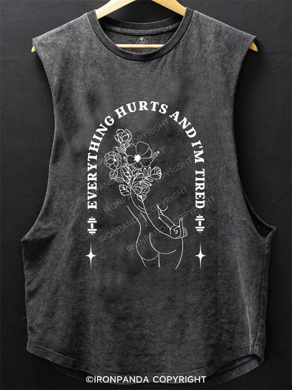 EVERYTHING HURTS AND I'M TIRED SCOOP BOTTOM COTTON TANK