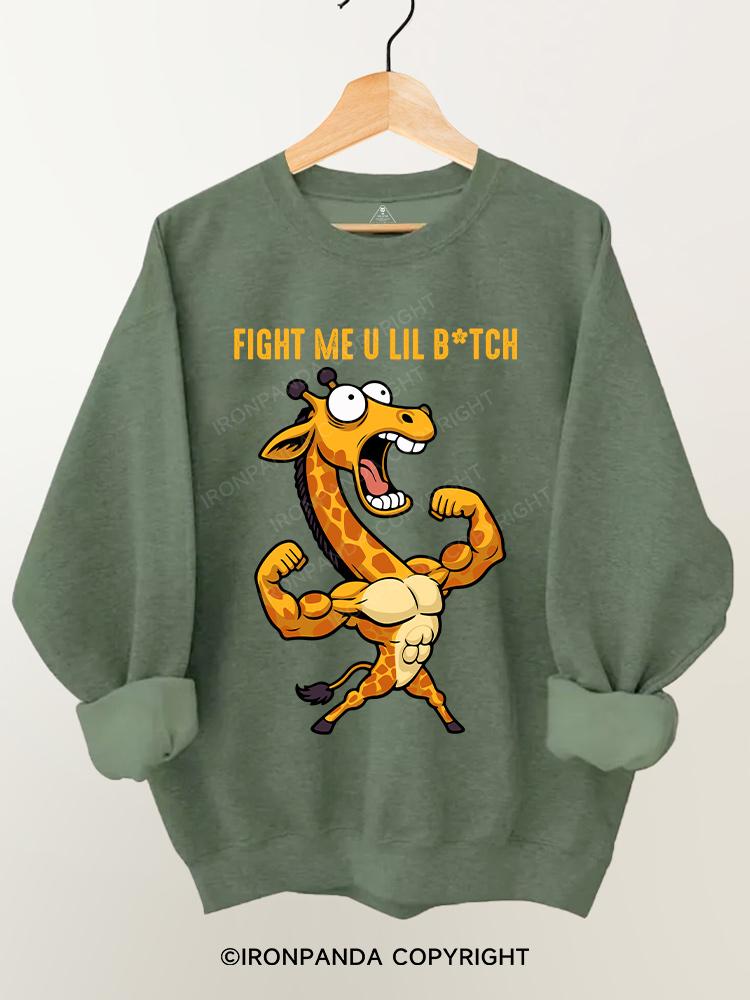 fight me u lil bitch Gym Sweatshirt