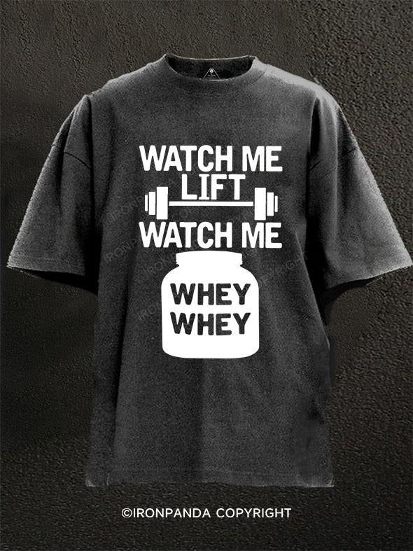 watch me lift watch me whey whey Washed Gym Shirt