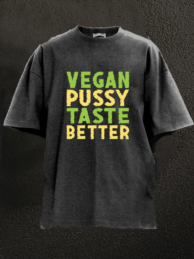 vegan pussy taste better Washed Gym Shirt