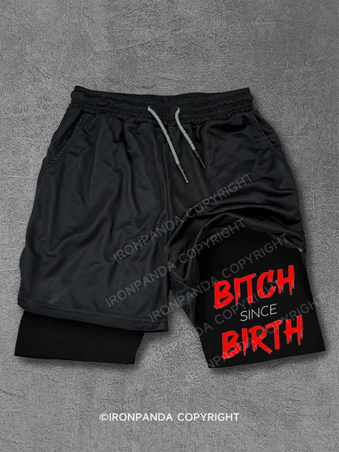 Bitch since birth Performance Training Shorts