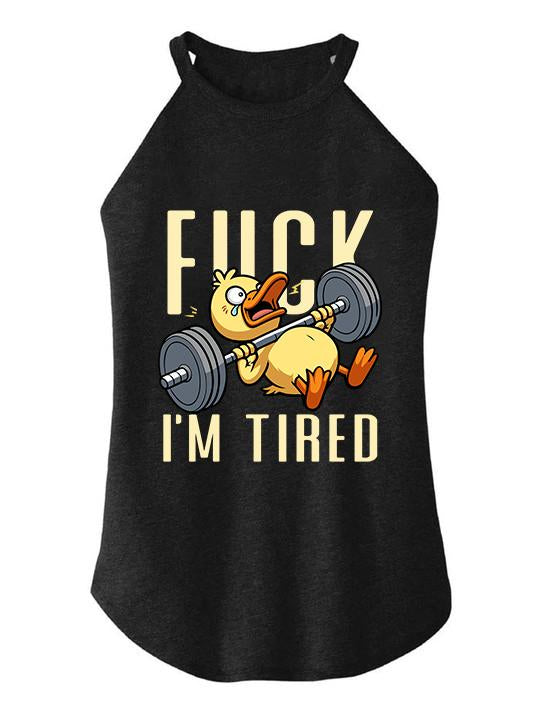 FUCK I'M TIRED TRI ROCKER COTTON TANK