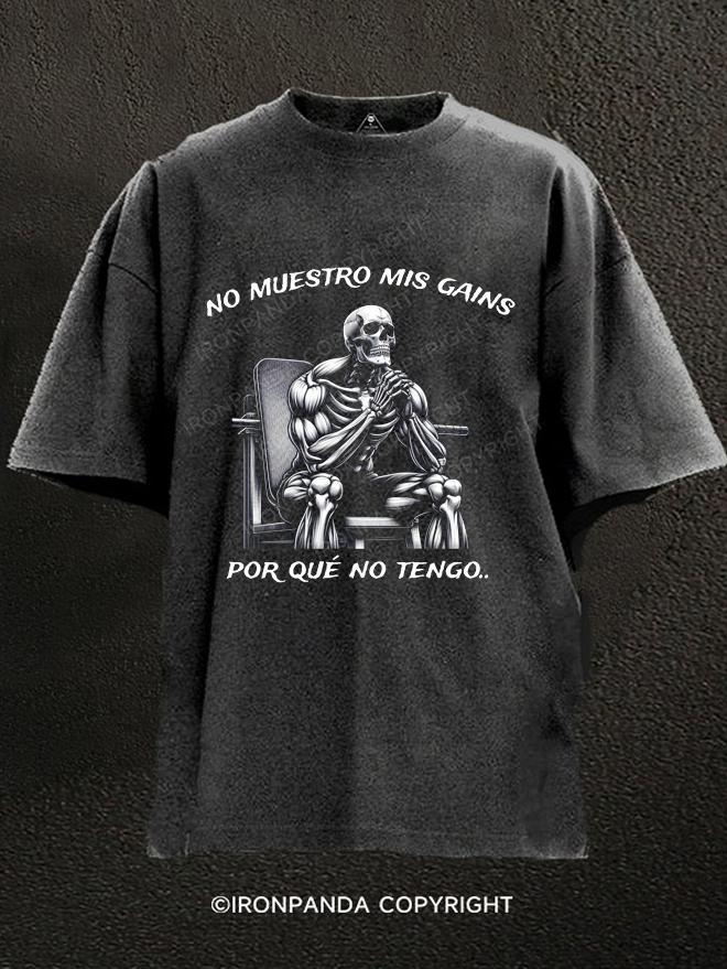 NO MUESTRO MIS GAINS Washed Gym Shirt