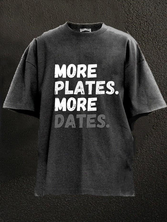 More Plates More Dates Washed Gym Shirt