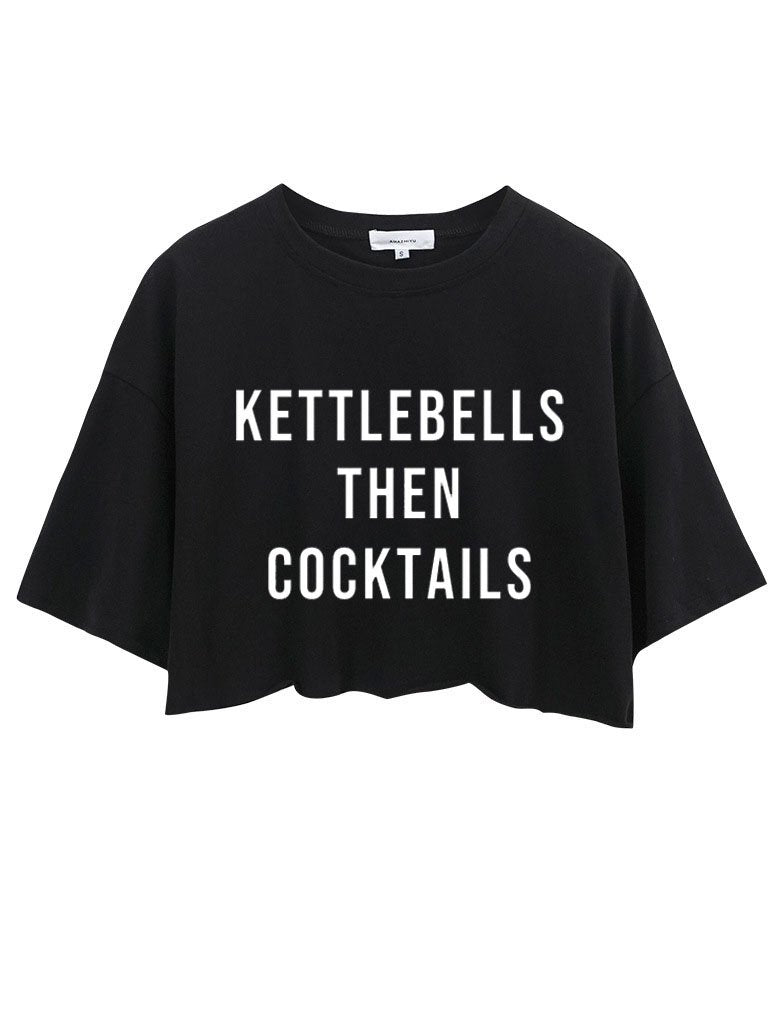 KETTLEBELLS THEN COCKTAILS CROP TOPS