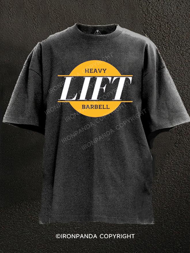 LIFT HEAVY BARBELL Washed Gym Shirt