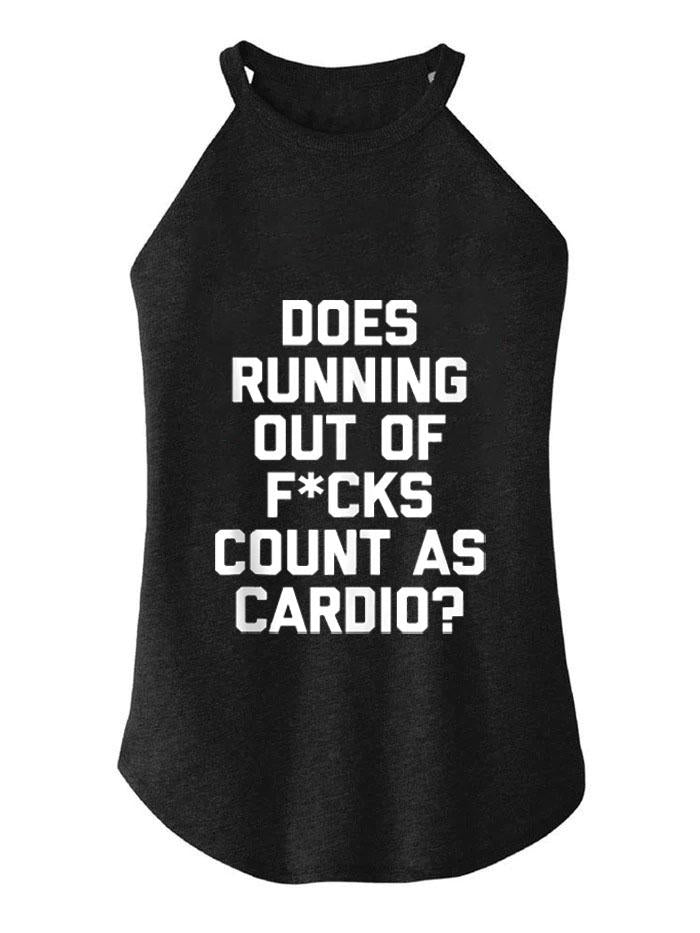 DOES RUNNING OUT OF FUCKS COUNT AS CARDIO? TRI ROCKER COTTON TANK