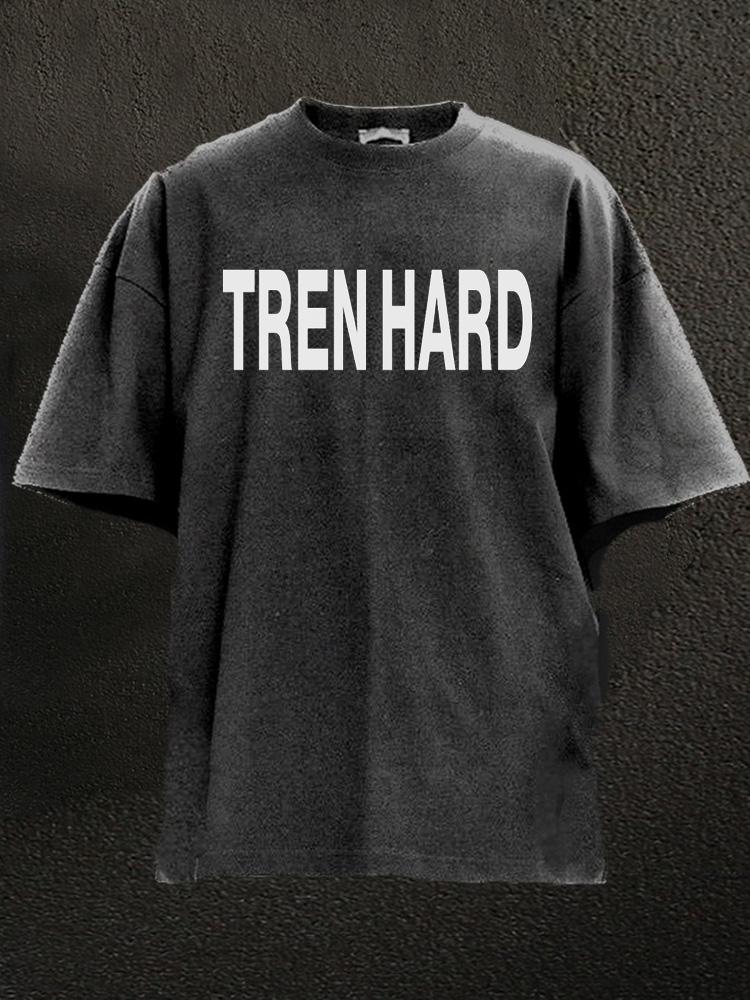 tren hard Washed Gym Shirt