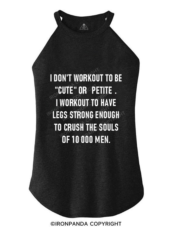 I Don't Workout To Be "Cute" Or "Petite" TRI ROCKER COTTON TANK