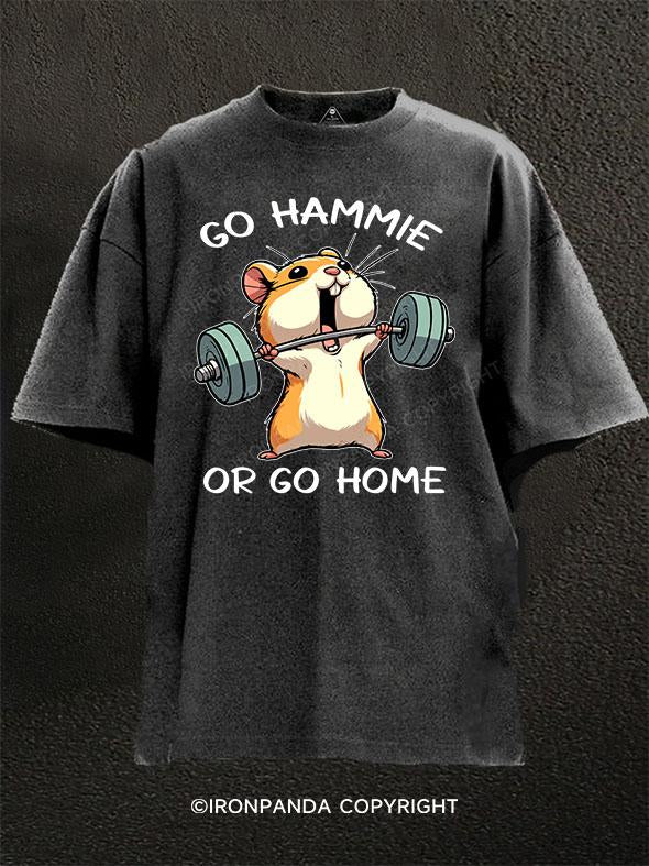 Go hammie or go home Washed Gym Shirt