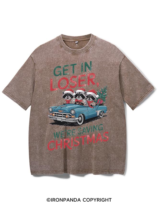 GET IN LOSER WE'RE SAVING CHRISTMAS VINTAGE GYM SHIRT