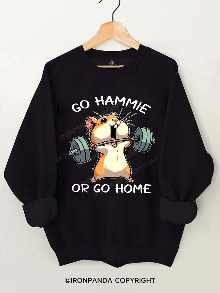 Go hammie or go home  Gym Sweatshirt