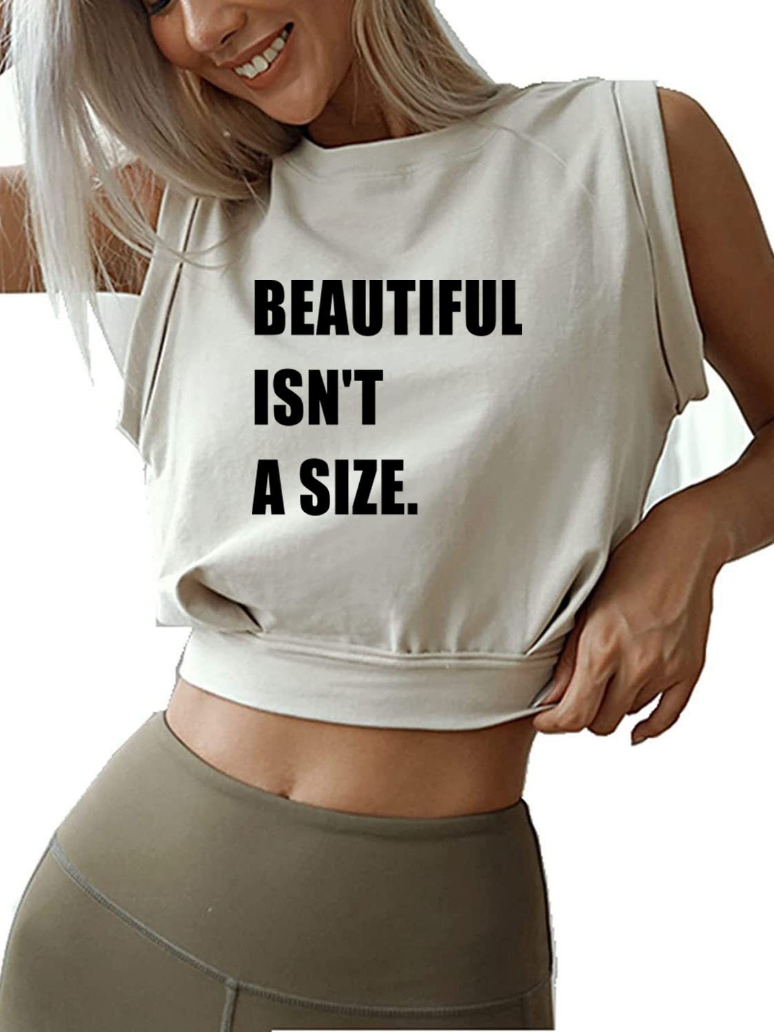 BEAUTIFUL ISN'T A SIZE SLEEVELESS CROP TOPS