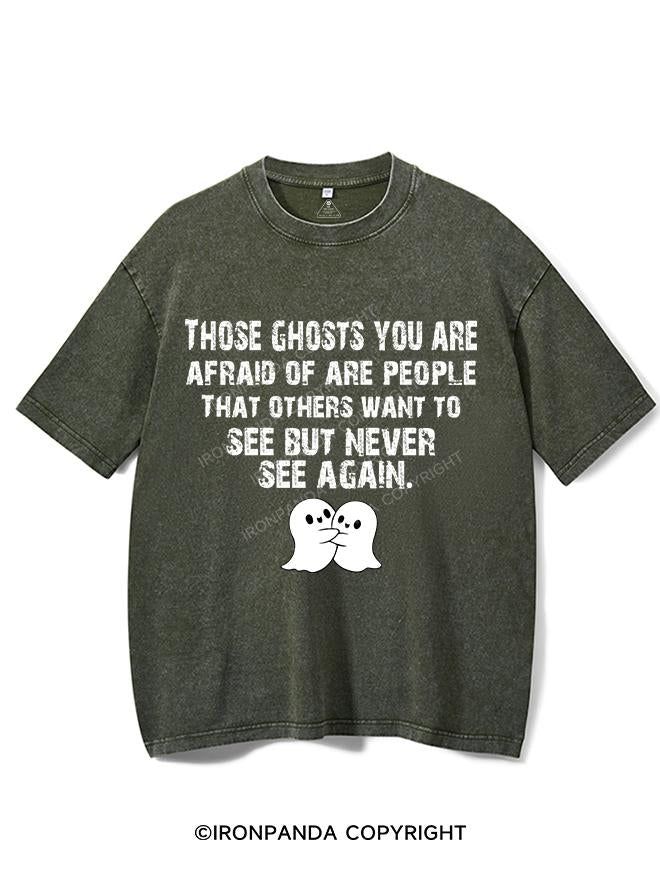 THOSE GHOSTS YOU ARE AFRAID OF VINTAGE GYM SHIRT