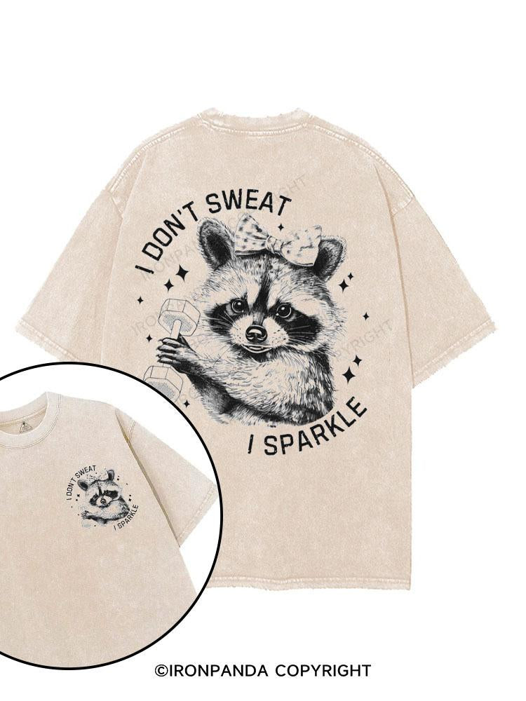 I DON'T SWEAT I SPARKLE printed Gym Shirt