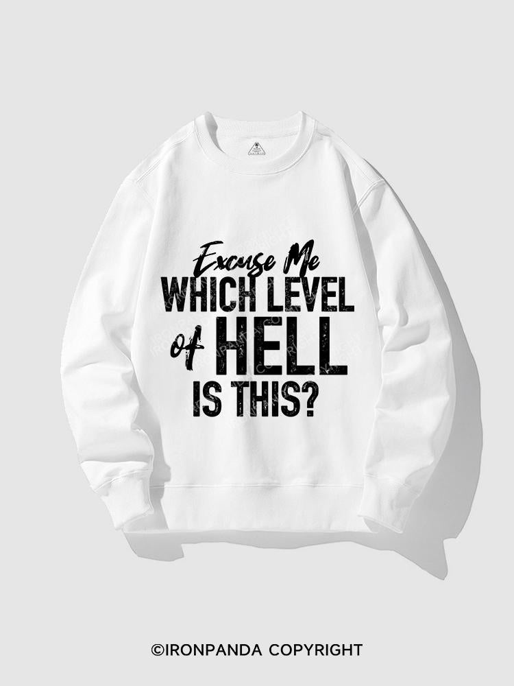 Excuse Me Which Level of Hell is This CREWNECK Sweatshirt