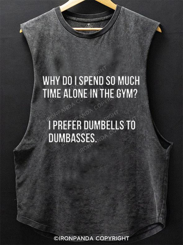 I PREFER DUMBELLS TO DUMBASSES SCOOP BOTTOM COTTON TANK