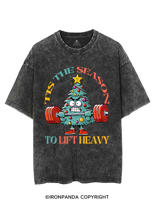 TIS THE SEASON TO LIFT HEAVY VINTAGE GYM SHIRT