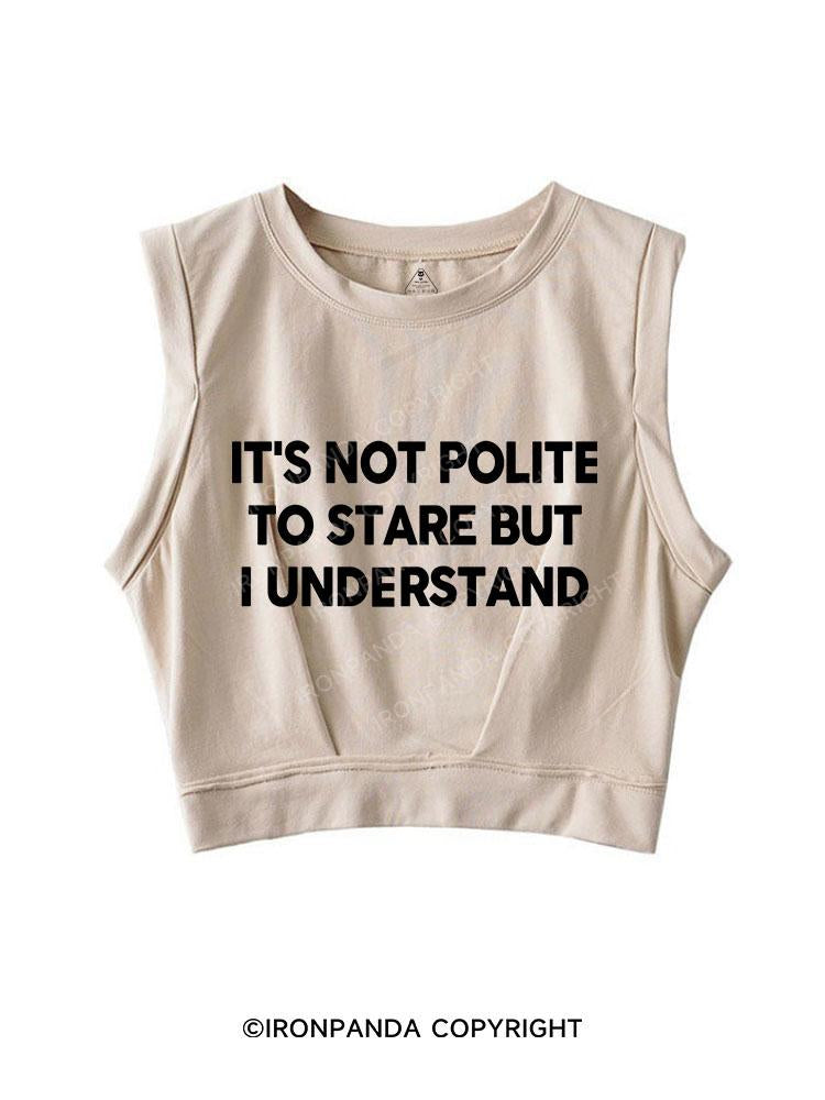 It's Not Polite to Stare SLEEVELESS CROP TOPS