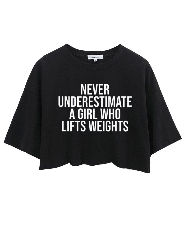 Never Underestimate A Girl Who Lifts Weights CROP TOPS