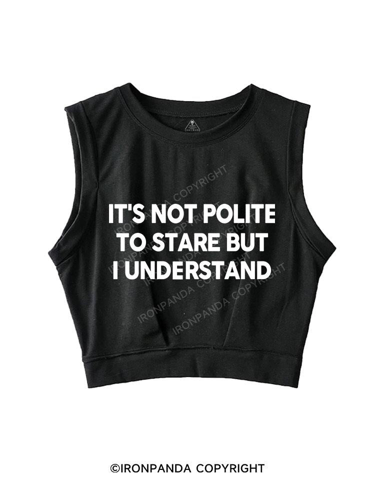 It's Not Polite to Stare SLEEVELESS CROP TOPS