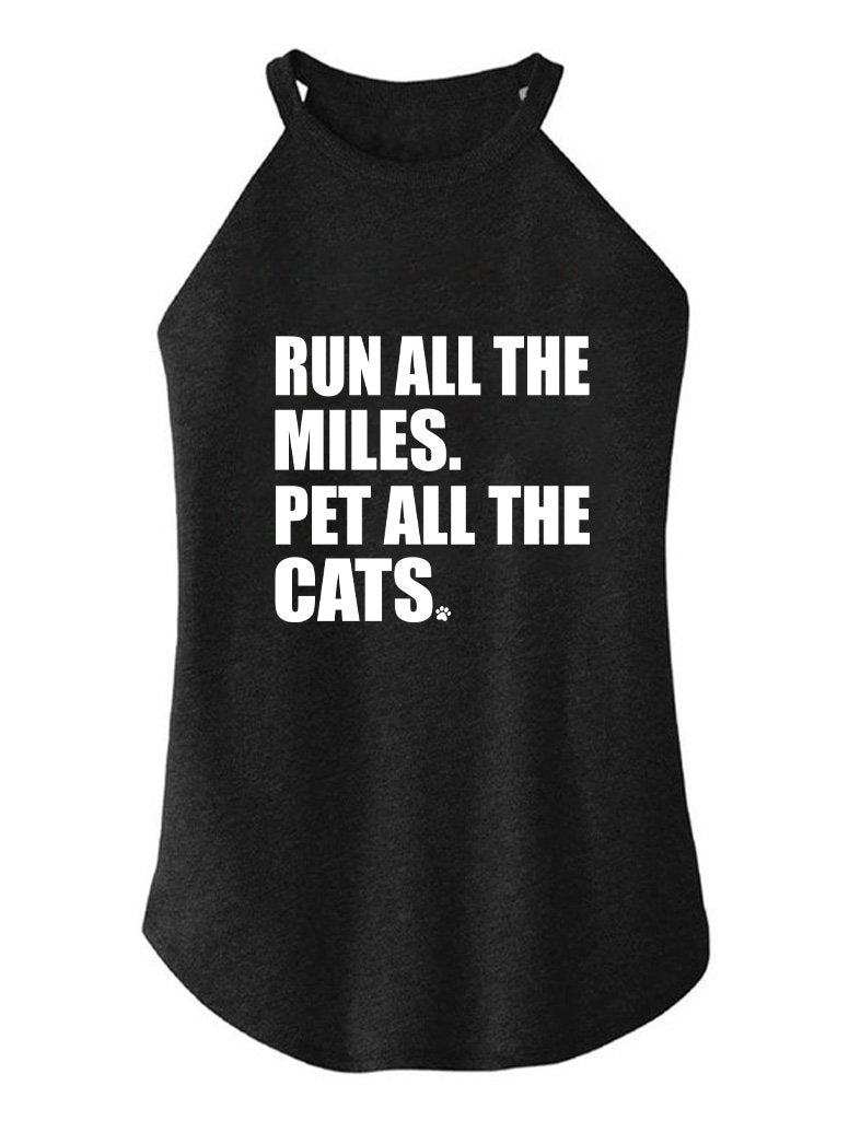 RUN ALL THE MILES PET ALL THE CATS ROCKER COTTON TANK